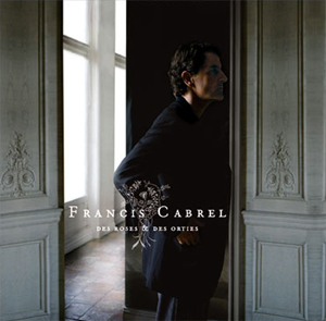 Francis Cabrel Des Roses et des Orties
