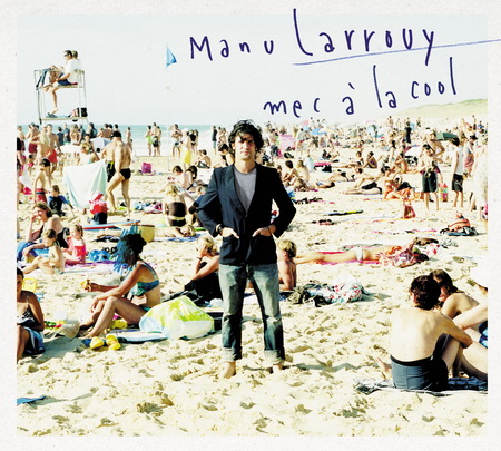 Manu Larrouy - Un mec à la cool