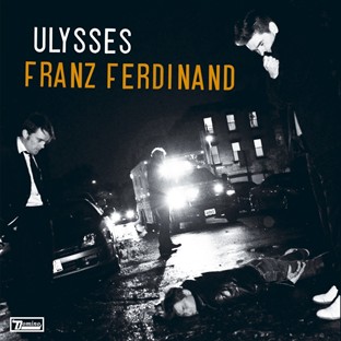 Ulysses - Franz Ferdinand