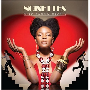 Don't Upset The Rhythm - Noisettes, extrait de Wild Young Hearts