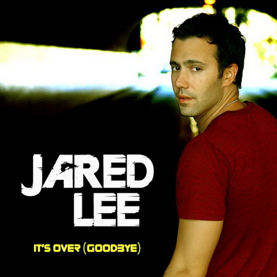 It's Over (Goodbye) - Jared Lee 