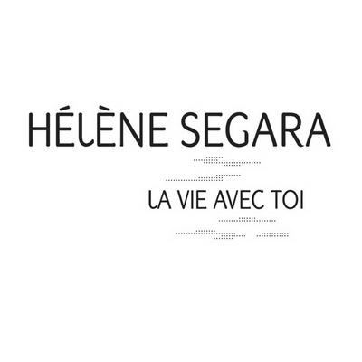 La Vie Avec Toi - Hélène Ségara