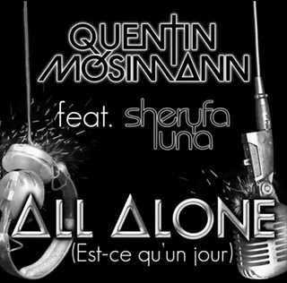 All Alone (Est-ce qu'un jour) - Quentin Mosimann et Sheryfa Luna