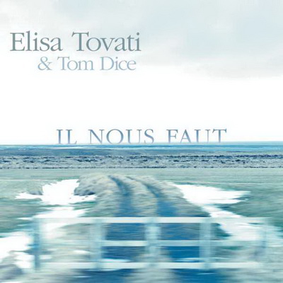 Il Nous Faut - Elisa Tovati et Tom Dice