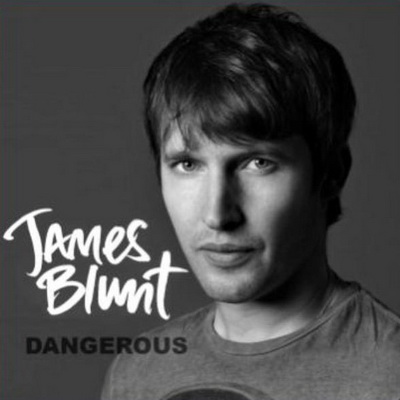 Dangerous - James Blunt