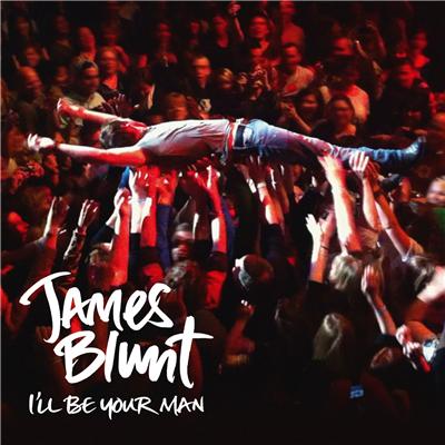 I'll Be Your Man - James Blunt