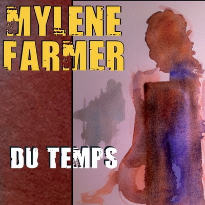 Du Temps - Mylène Farmer