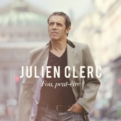 Le Temps D'Aimer - Julien Clerc - Fou, Peut-Etre