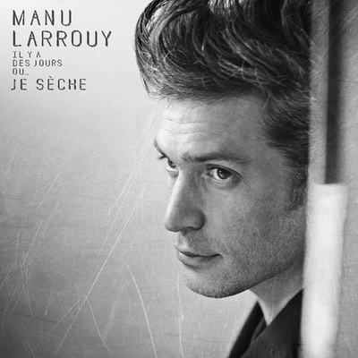 Je Sèche - Manu Larrouy