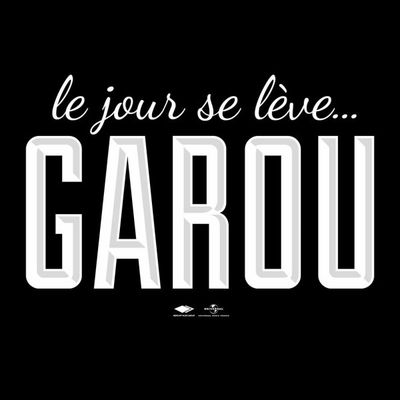 Garou - Le jour se lève